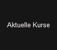 Aktuelle Kurse
