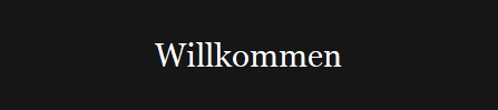 Willkommen